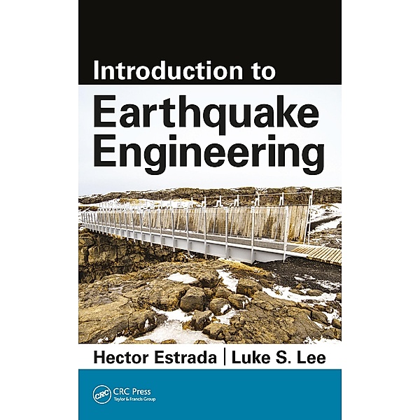 Introduction to Earthquake Engineering, Hector Estrada, Luke S. Lee