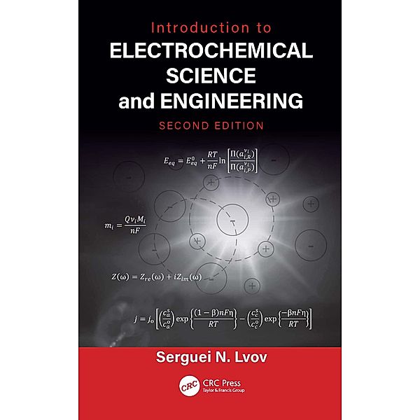 Introduction to Electrochemical Science and Engineering, Serguei N. Lvov
