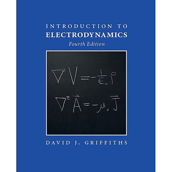 Introduction to Electrodynamics, David J. Griffiths