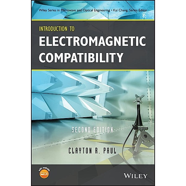 Introduction to Electromagnetic Compatibility / Wiley Series in Microwave and Optical Engineering Bd.1, Clayton R. Paul