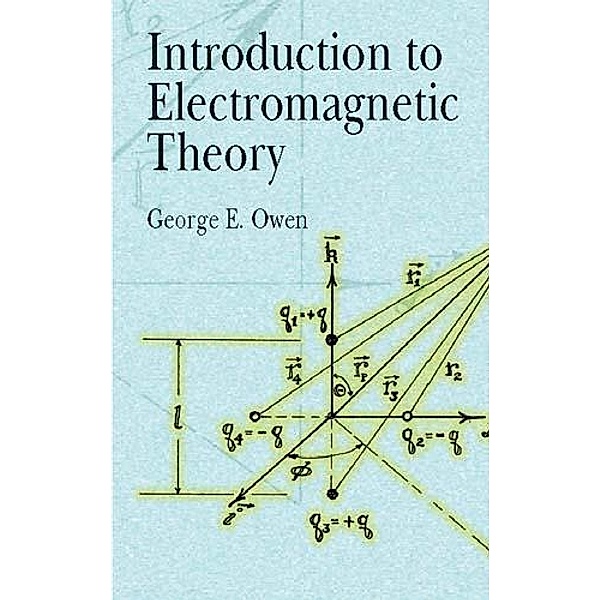 Introduction to Electromagnetic Theory / Dover Books on Physics, George E. Owen