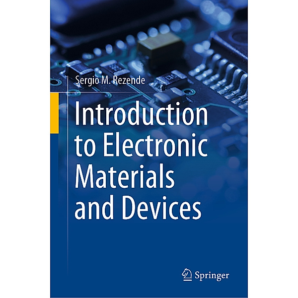 Introduction to Electronic Materials and Devices, Sergio M. Rezende
