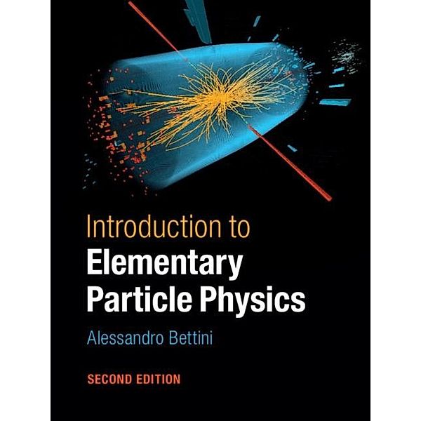 Introduction to Elementary Particle Physics, Alessandro Bettini