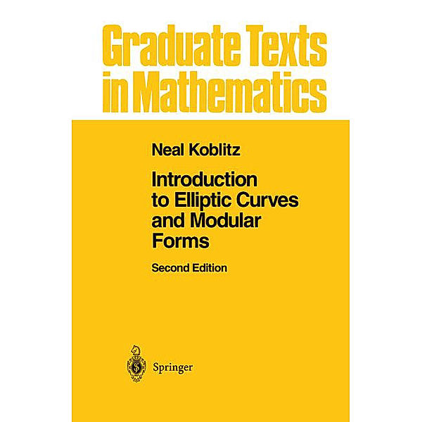 Introduction to Elliptic Curves and Modular Forms, Neal Koblitz