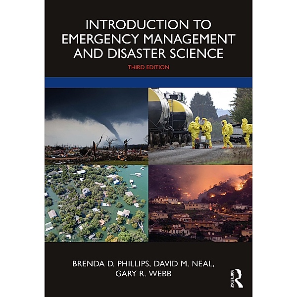 Introduction to Emergency Management and Disaster Science, Brenda D. Phillips, David M. Neal, Gary R. Webb