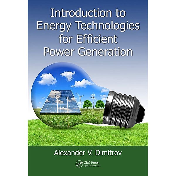 Introduction to Energy Technologies for Efficient Power Generation, Alexander V. Dimitrov