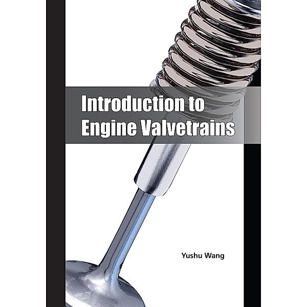 Introduction to Engine Valvetrains / SAE International, Yushu Wang