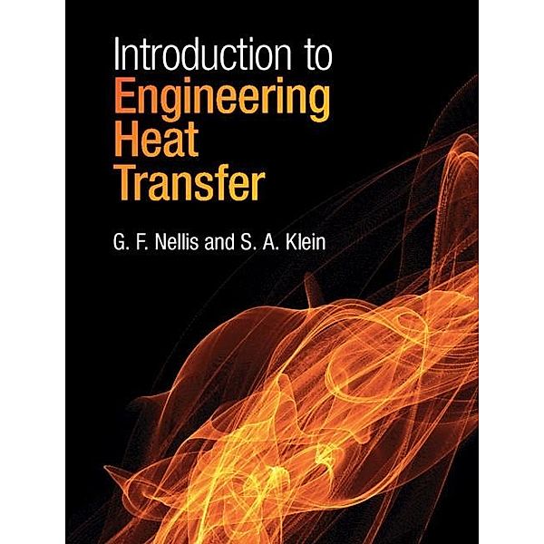 Introduction to Engineering Heat Transfer, G. F. Nellis