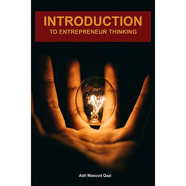 Introduction to Entrepreneur Thinking, Adil Masood Qazi