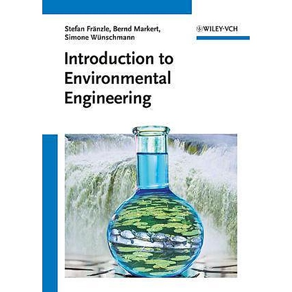 Introduction to Environmental Engineering, Stefan Fränzle, Bernd Markert, Simone Wünschmann