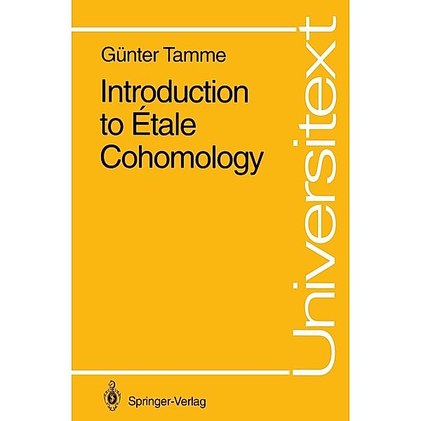 Introduction to Étale Cohomology / Universitext, Günter Tamme