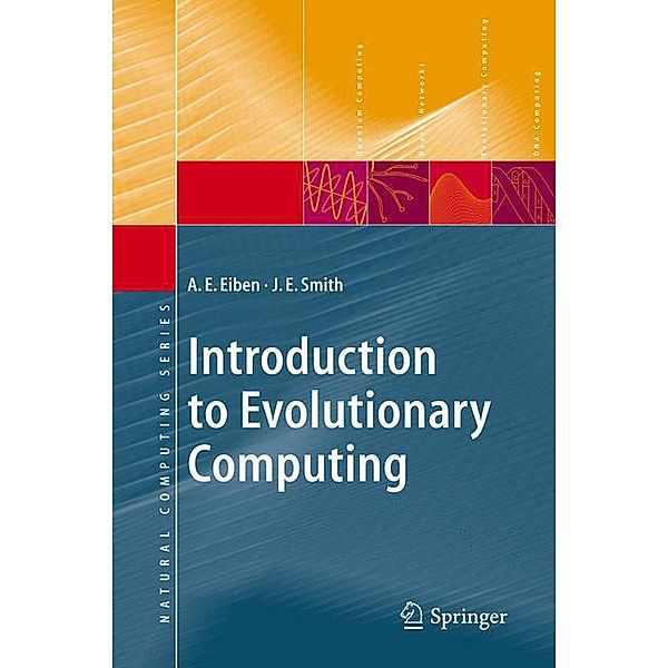 Introduction to Evolutionary Computing, Agoston E. Eiben, James E. Smith