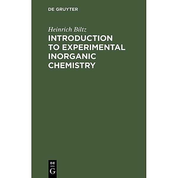 Introduction to Experimental Inorganic Chemistry, Heinrich Biltz