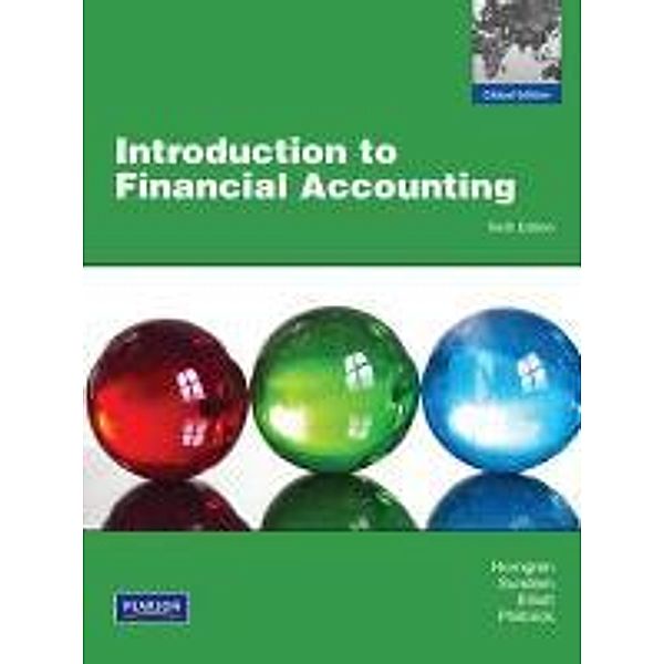 Introduction to Financial Accounting, Charles T. Horngren, Gary L. Sundem, John A. Elliot, Donna Philbrick