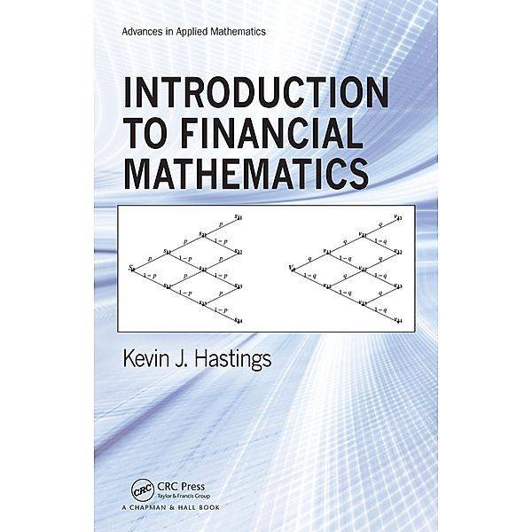 Introduction to Financial Mathematics, Kevin J. Hastings