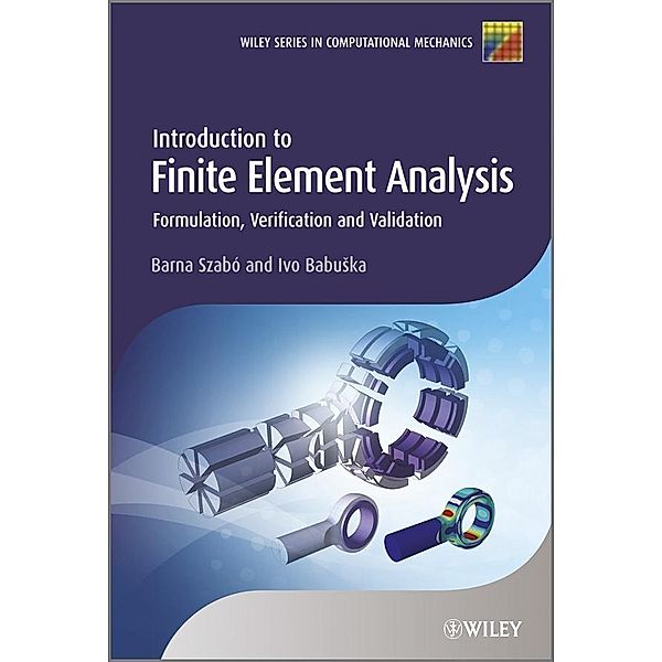 Introduction to Finite Element Analysis, Barna Szabó, Ivo Babuska