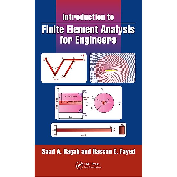 Introduction to Finite Element Analysis for Engineers, Saad A. Ragab, Hassan E. Fayed