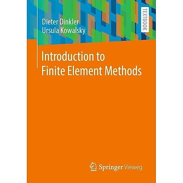 Introduction to Finite Element Methods, Dieter Dinkler, Ursula Kowalsky