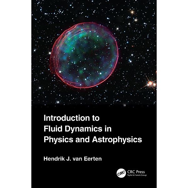 Introduction to Fluid Dynamics in Physics and Astrophysics, Hendrik Jan van Eerten