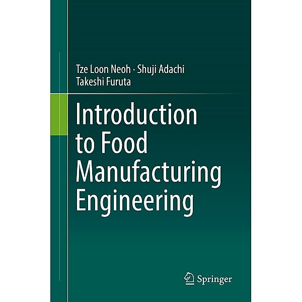 Introduction to Food Manufacturing Engineering, Tze Loon Neoh, Shuji Adachi, Takeshi Furuta