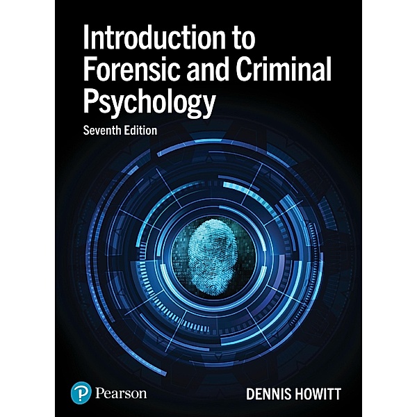 Introduction to Forensic and Criminal Psychology, Dennis Howitt