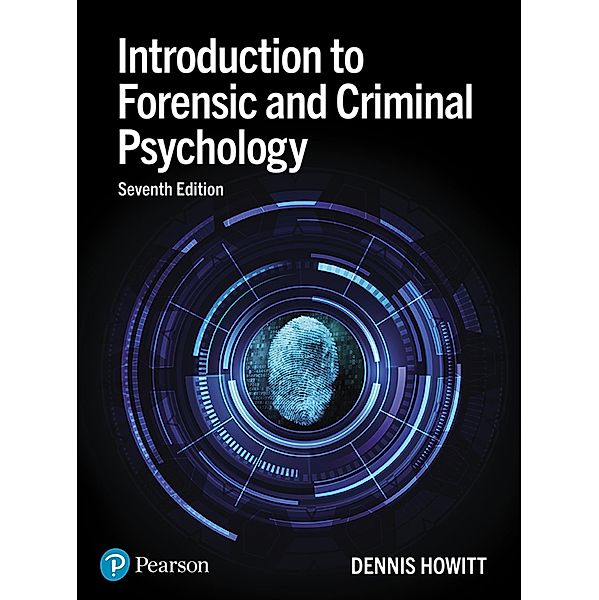 Introduction to Forensic and Criminal Psychology, Dennis Howitt