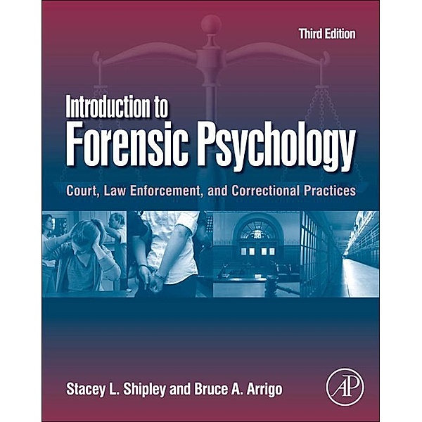 Introduction to Forensic Psychology, Stacey L. Shipley, Bruce A. Arrigo