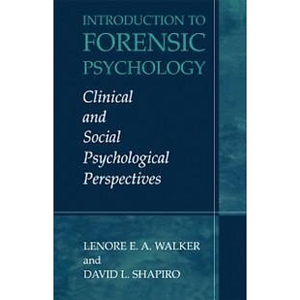 Introduction to Forensic Psychology, Lenore E. A. Walker, David Shapiro