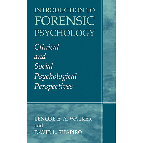 Introduction to Forensic Psychology, Lenore E. A. Walker, David Shapiro