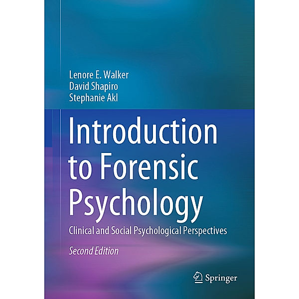 Introduction to Forensic Psychology, Lenore E. Walker, David Shapiro, Stephanie Akl