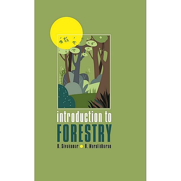 Introduction to Forestry, B. Sivakumar, B. Muralidharan