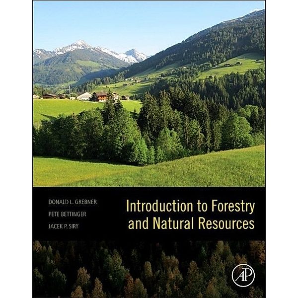 Introduction to Forestry and Natural Resources, Donald L. Grebner, Peter Bettinger, Jacek P. Siry