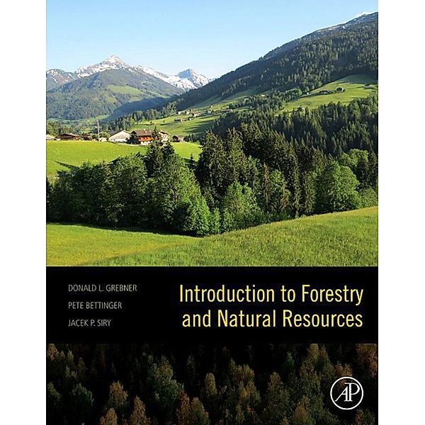 Introduction to Forestry and Natural Resources, Donald L. Grebner, Pete Bettinger, Jacek P. Siry