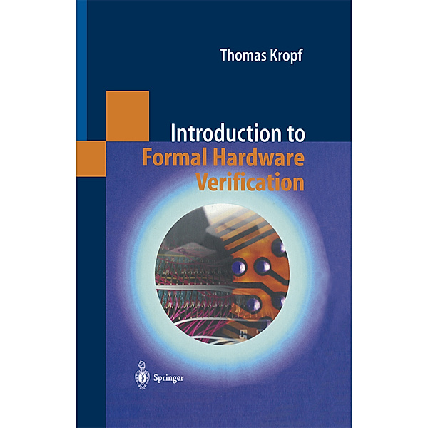 Introduction to Formal Hardware Verification, Thomas Kropf