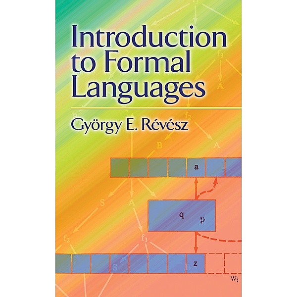 Introduction to Formal Languages / Dover Books on Mathematics, György E. Révész