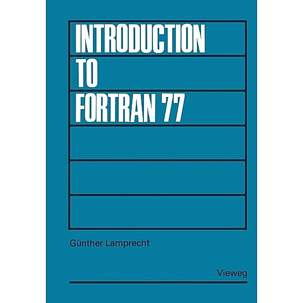 Introduction to FORTRAN 77, Günther Lamprecht