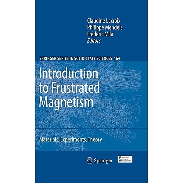 Introduction to Frustrated Magnetism / Springer Series in Solid-State Sciences Bd.164, Philippe Mendels, Claudine Lacroix, Frédéric Mila