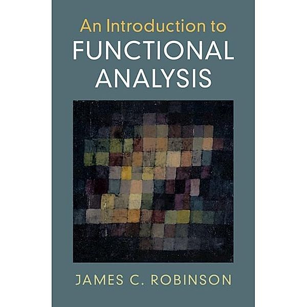 Introduction to Functional Analysis, James C. Robinson