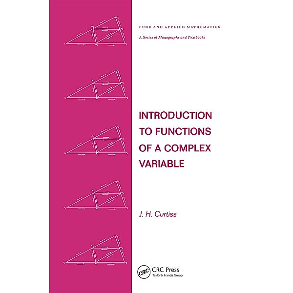Introduction to Functions of a Complex Variable, J. H. Curtiss