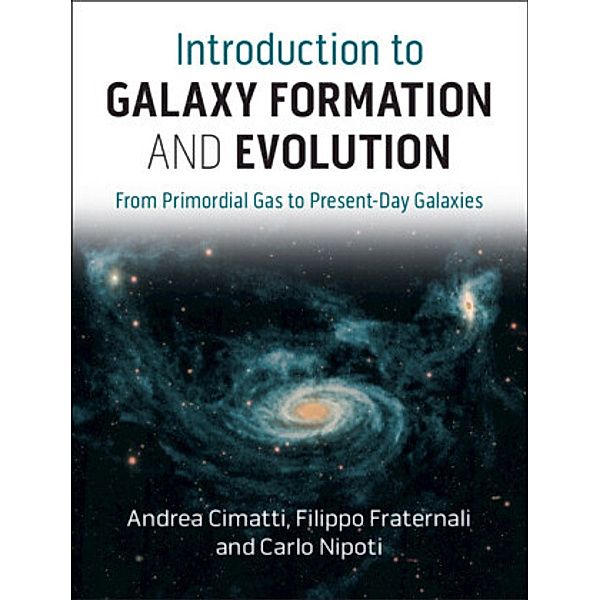 Introduction to Galaxy Formation and Evolution, Andrea Cimatti, Filippo Fraternali, Carlo Nipoti