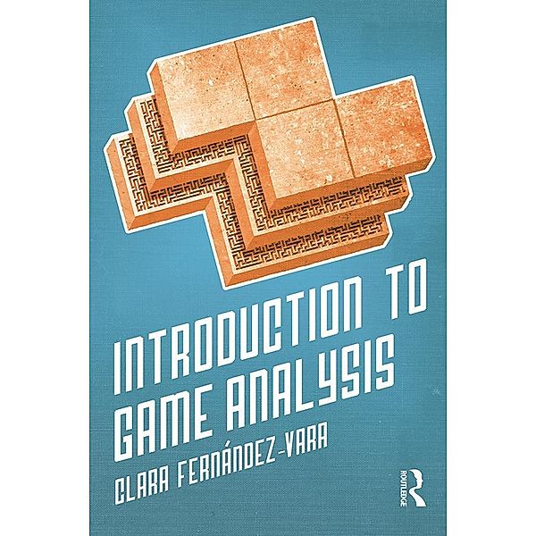 Introduction to Game Analysis, Clara Fernández-Vara