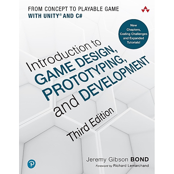 Introduction to Game Design, Prototyping, and Development, Jeremy Gibson Bond