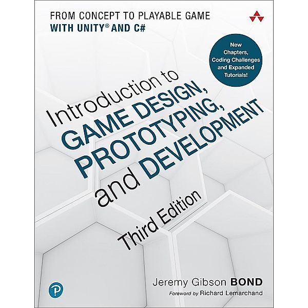 Introduction to Game Design, Prototyping, and Development, Jeremy Gibson Bond