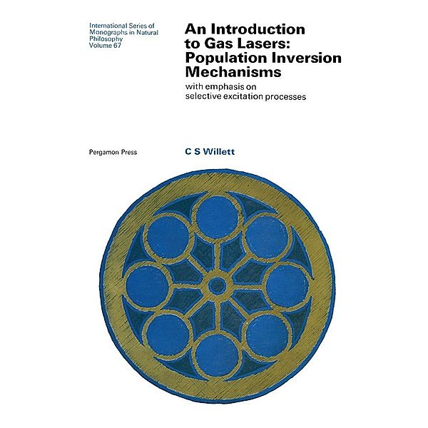 Introduction to Gas Lasers: Population Inversion Mechanisms, Colin S. Willett