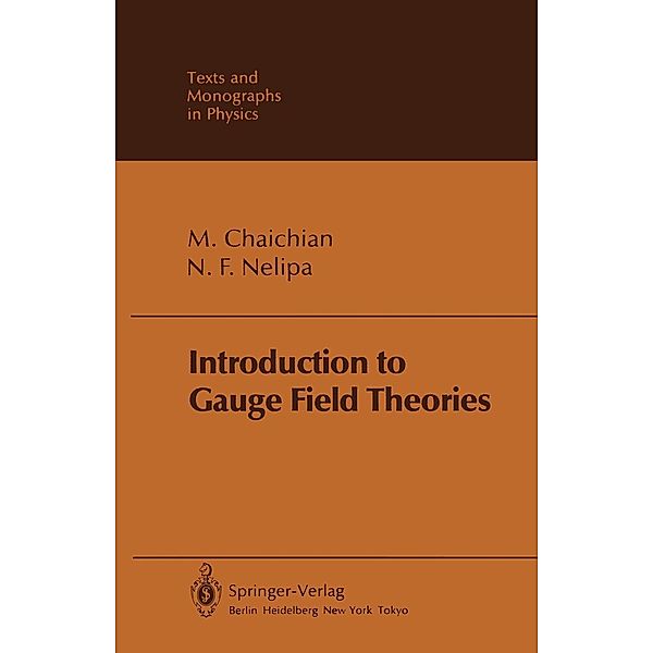 Introduction to Gauge Field Theories / Theoretical and Mathematical Physics, M. Chaichian, N. F. Nelipa