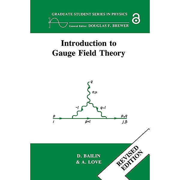 Introduction to Gauge Field Theory Revised Edition, David Bailin, Alexander Love