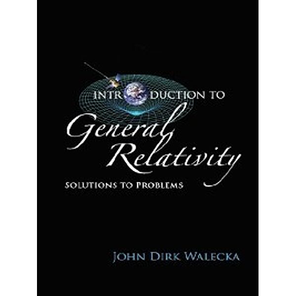 Introduction to General Relativity, John Dirk Walecka