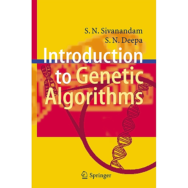 Introduction to Genetic Algorithms, S.N. Sivanandam, S. N. Deepa