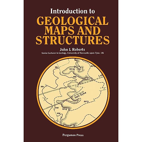 Introduction to Geological Maps and Structures, John L. Roberts