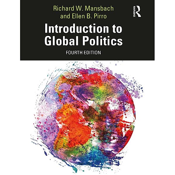 Introduction to Global Politics, Richard W. Mansbach, Ellen Pirro